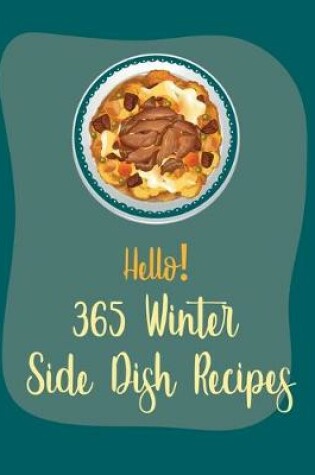 Cover of Hello! 365 Winter Side Dish Recipes