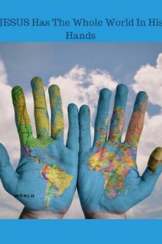 Cover of JESUS Has The Whole World In His Hands