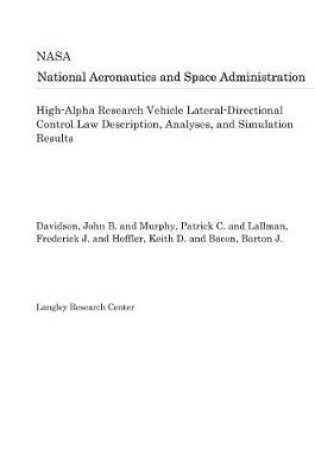 Cover of High-Alpha Research Vehicle Lateral-Directional Control Law Description, Analyses, and Simulation Results