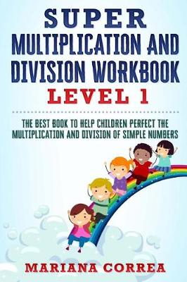 Book cover for SUPER MULTIPLICATION And DIVISION WORKBOOK