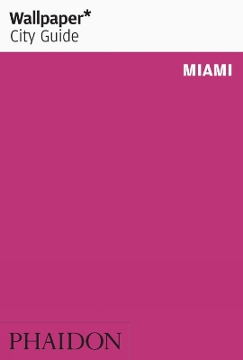 Book cover for Wallpaper* City Guide Miami