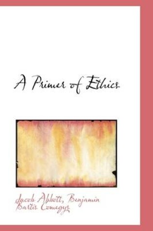 Cover of A Primer of Ethics