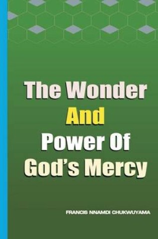 Cover of The wonder and power of God's mercy