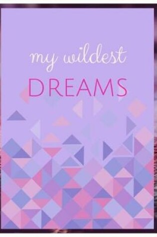 Cover of My Wildest Dreams