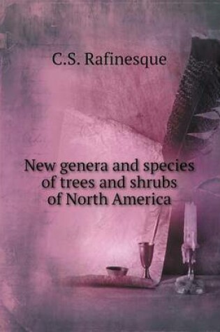 Cover of New Genera and Species of Trees and Shrubs of North America