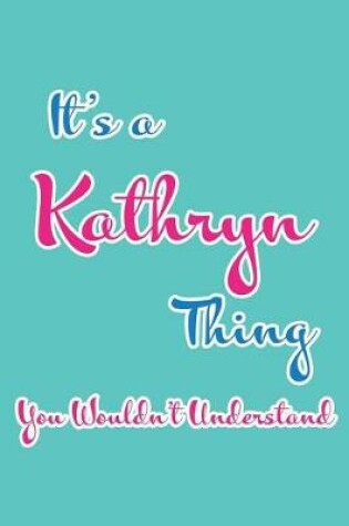 Cover of It's a Kathryn Thing You Wouldn't Understand