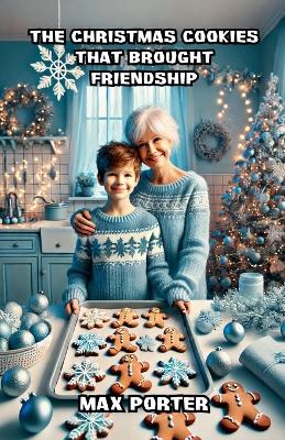 Cover of The Christmas Cookies That Brought Friendship