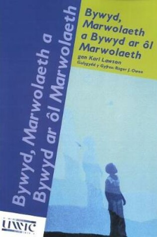 Cover of Bywyd, Marwolaeth a Bywyd ar l Marwolaeth