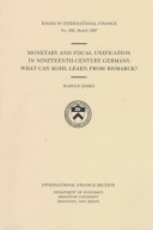 Cover of Monetary and Fiscal Unification in Nineteenth-Century Germany