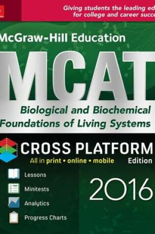 Cover of McGraw-Hill Education MCAT Biological and Biochemical Foundations of Living Systems 2016 Cross-Platform Edition