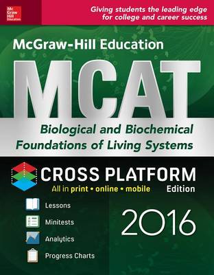 Book cover for McGraw-Hill Education MCAT Biological and Biochemical Foundations of Living Systems 2016 Cross-Platform Edition