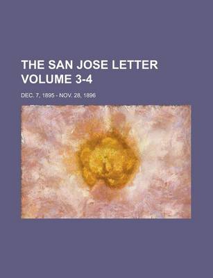 Book cover for The San Jose Letter; Dec. 7, 1895 - Nov. 28, 1896 Volume 3-4