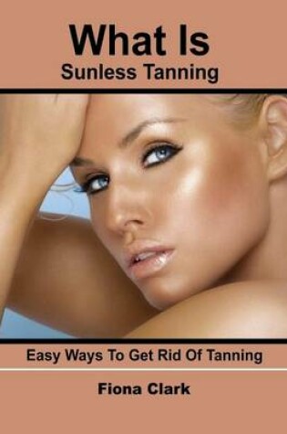 Cover of What Is Sunless Tanning