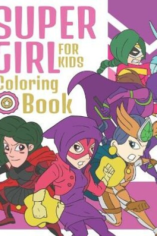 Cover of SuperGirl Coloring Book For Kids