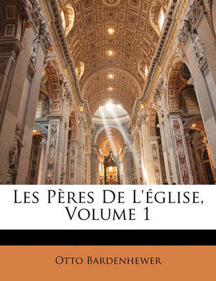 Book cover for Les Pères De L'église, Volume 1