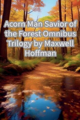 Cover of Acorn Man Savior of the Forest