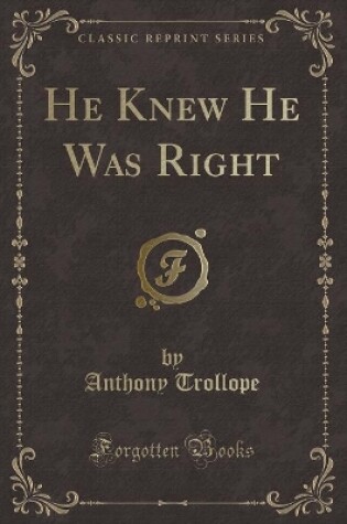 Cover of He Knew He Was Right (Classic Reprint)