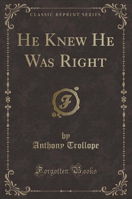 Book cover for He Knew He Was Right (Classic Reprint)