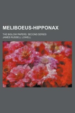 Cover of Meliboeus-Hipponax; The Biglow Papers. Second Series