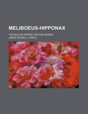 Book cover for Meliboeus-Hipponax; The Biglow Papers. Second Series