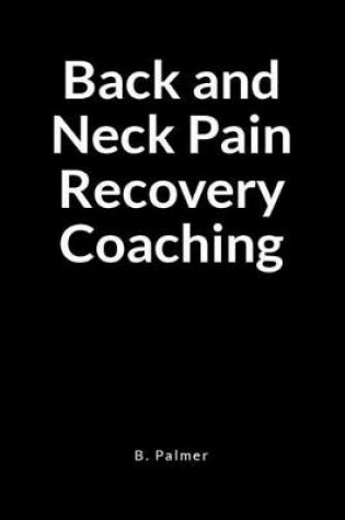 Cover of Back and Neck Pain Recovery Coaching