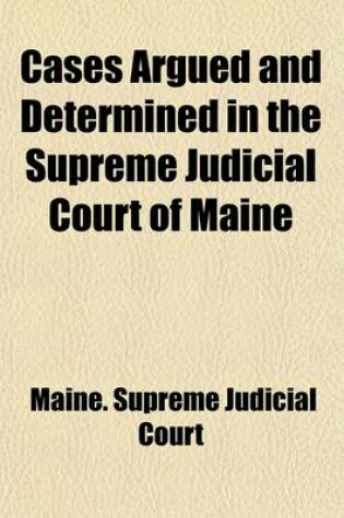 Cover of Cases Argued and Determined in the Supreme Judicial Court of Maine (Volume 106)