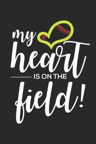 Cover of My Heart Is On The Field!