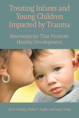 Book cover for Treating Infants and Young Children Impacted by Trauma