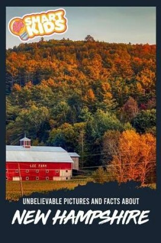 Cover of Unbelievable Pictures and Facts About New Hampshire