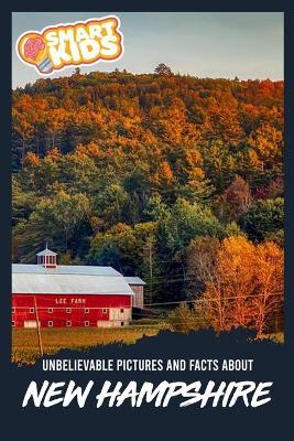 Book cover for Unbelievable Pictures and Facts About New Hampshire