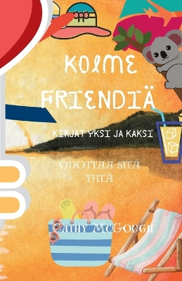 Cover of Kolme Friendiä Kirjat Yksi Ja Kaksi