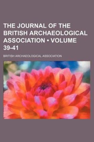 Cover of The Journal of the British Archaeological Association (Volume 39-41)