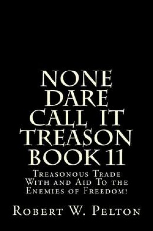 Cover of None Dare Call IIt Treason Book 11