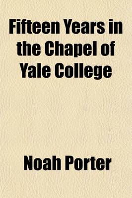 Cover of Fifteen Years in the Chapel of Yale College