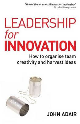 Book cover for Leadership for Innovation: How to Organize Team Creativity and Harvest Ideas