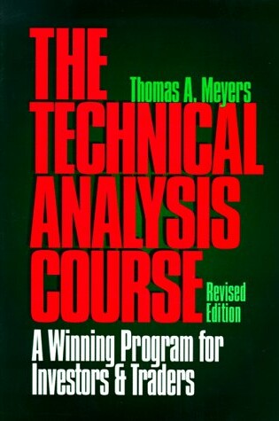 Cover of The Technical Analysis Course: A Winning Program for Investors and Traders, Revised Edition