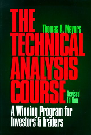 Book cover for The Technical Analysis Course: A Winning Program for Investors and Traders, Revised Edition