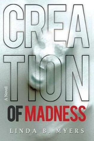 Cover of Creation of Madness