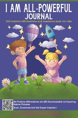 Book cover for I AM ALL-Powerful Journal 365 Positive Affirmations and Questions Book for Kids