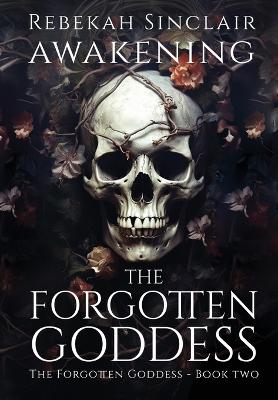 Cover of Awakening The Forgotten Goddess