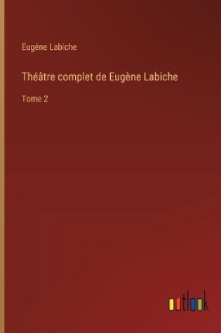 Cover of Théâtre complet de Eugène Labiche