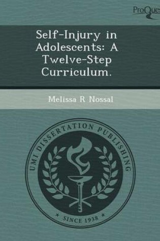 Cover of Self-Injury in Adolescents: A Twelve-Step Curriculum