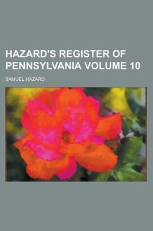 Cover of Hazard's Register of Pennsylvania Volume 10