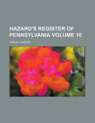 Book cover for Hazard's Register of Pennsylvania Volume 10