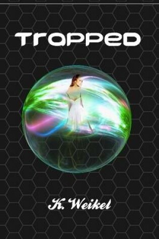 Cover of Trapped (Trapped Trilogy)