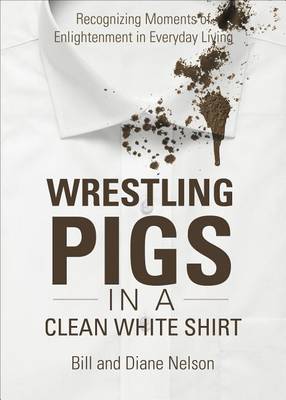 Book cover for Wrestling Pigs in a Clean White Shirt