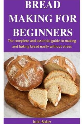 Cover of Bread Making For Beginners