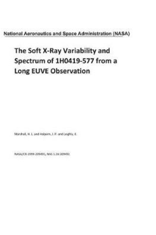 Cover of The Soft X-Ray Variability and Spectrum of 1h0419-577 from a Long Euve Observation