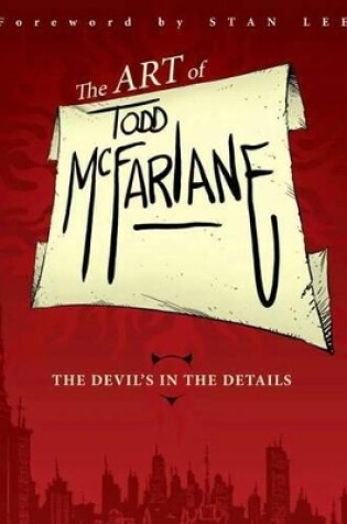 Cover of The Art of Todd McFarlane: The Devil's in the Details
