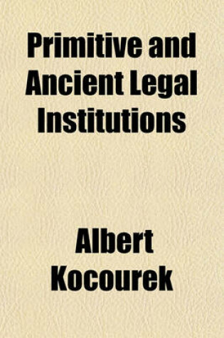 Cover of Primitive and Ancient Legal Institutions